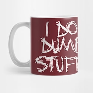 dumb stuff Mug